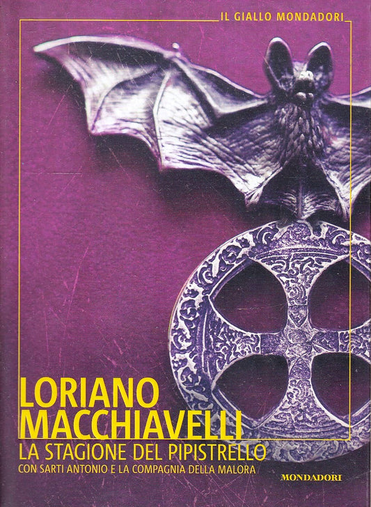 LG- LA STAGIONE DEL PIPISTRELLO- MACCHIAVELLI- MONDADORI- GIALLO- 2022- B- ZFS45