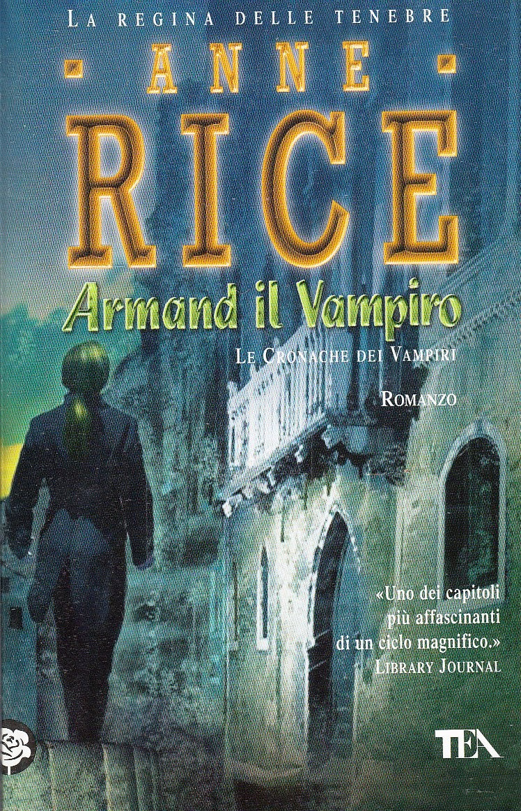 LN- ARMAND IL VAMPIRO LE CRONACHE DEI VAMPIRI - ANNE RICE - TEA ---- B - ZFS45