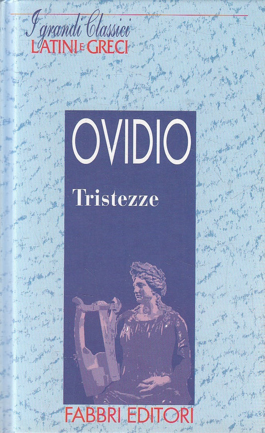 LN2- GRANDI CLASSICI LATINI E GRECI TRISTEZZE - OVIDIO - FABBRI - C - JXS182