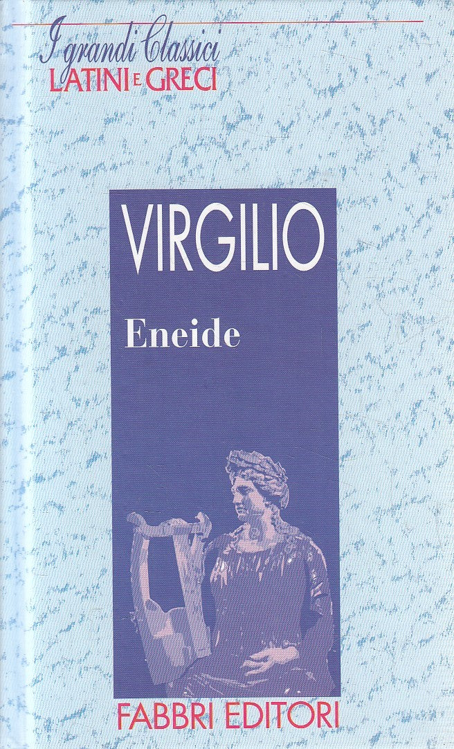 LN2- GRANDI CLASSICI LATINI E GRECI ENEIDE - VIRGILIO - FABBRI - C - JXS182