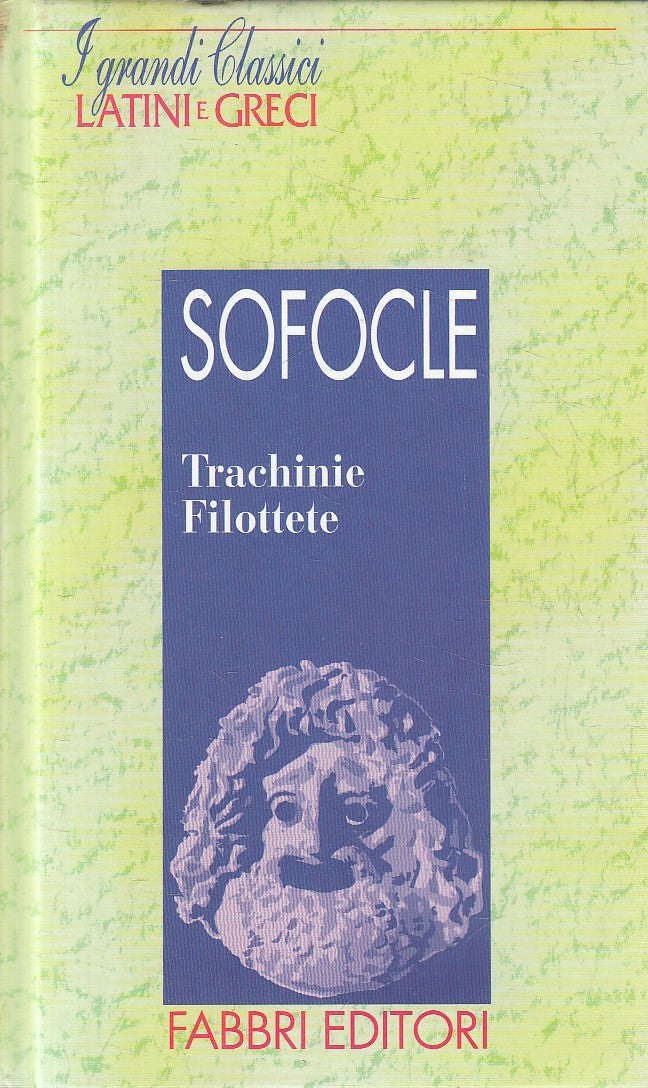 LN2- GRANDI CLASSICI LATINI E GRECI TRACHINIE FILOTTETE- SOFOCLE- FABBRI- JXS182