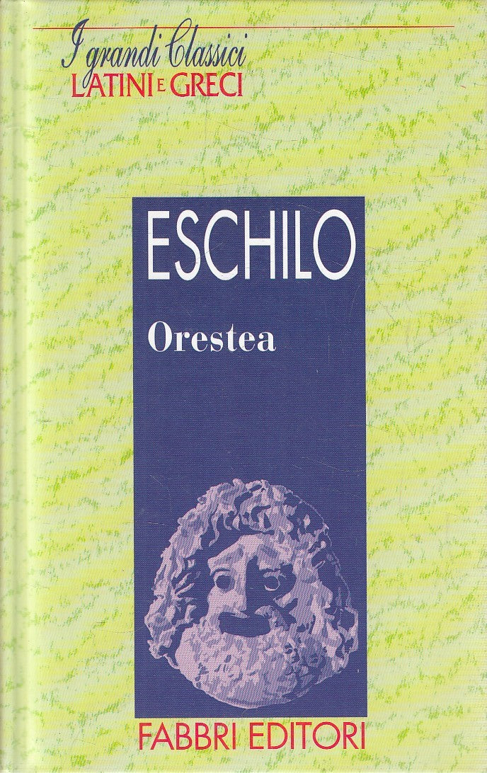 LN2- GRANDI CLASSICI LATINI E GRECI ORESTEA - ESCHILO - FABBRI - C - JXS182