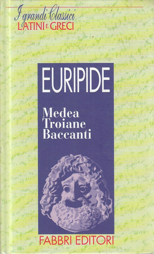 GRANDI CLASSICI LATINI E GRECI MEDEA TROIANE - EURIPIDE - FABBRI - JXS182