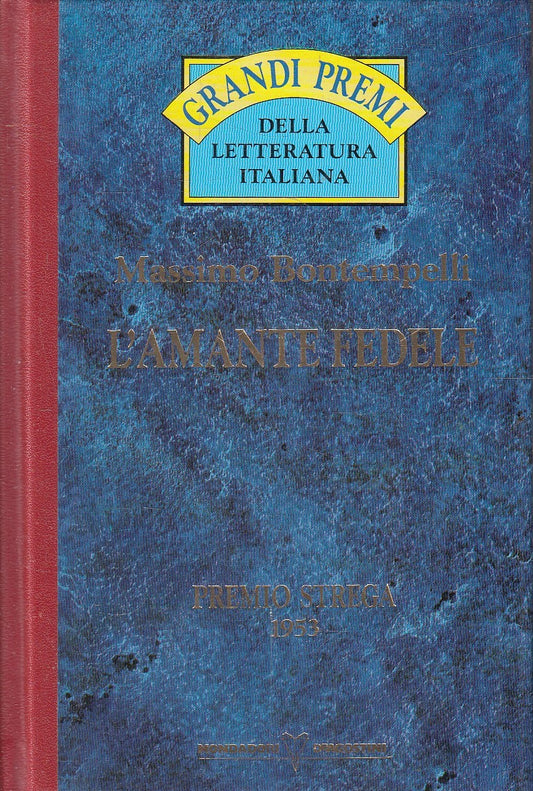 GRANDI PREMI STREGA 1953 L'AMANTE FEDELE - BONTEMPELLI - DeAGOSTINI- JXS318