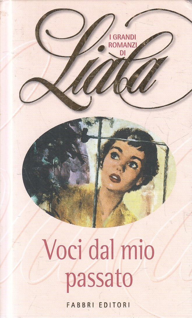 VOCI DAL MIO PASSATO - LIALA - FABBRI GRANDI ROMANZI - C - JXS249