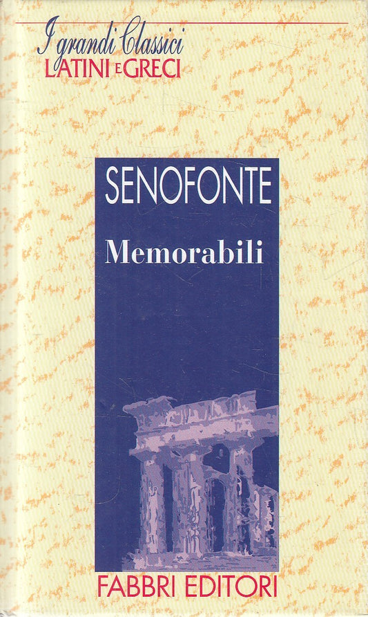 LN2- GRANDI CLASSICI LATINI E GRECI MEMORABILI - SENOFONTE - FABBRI - C - JXS182
