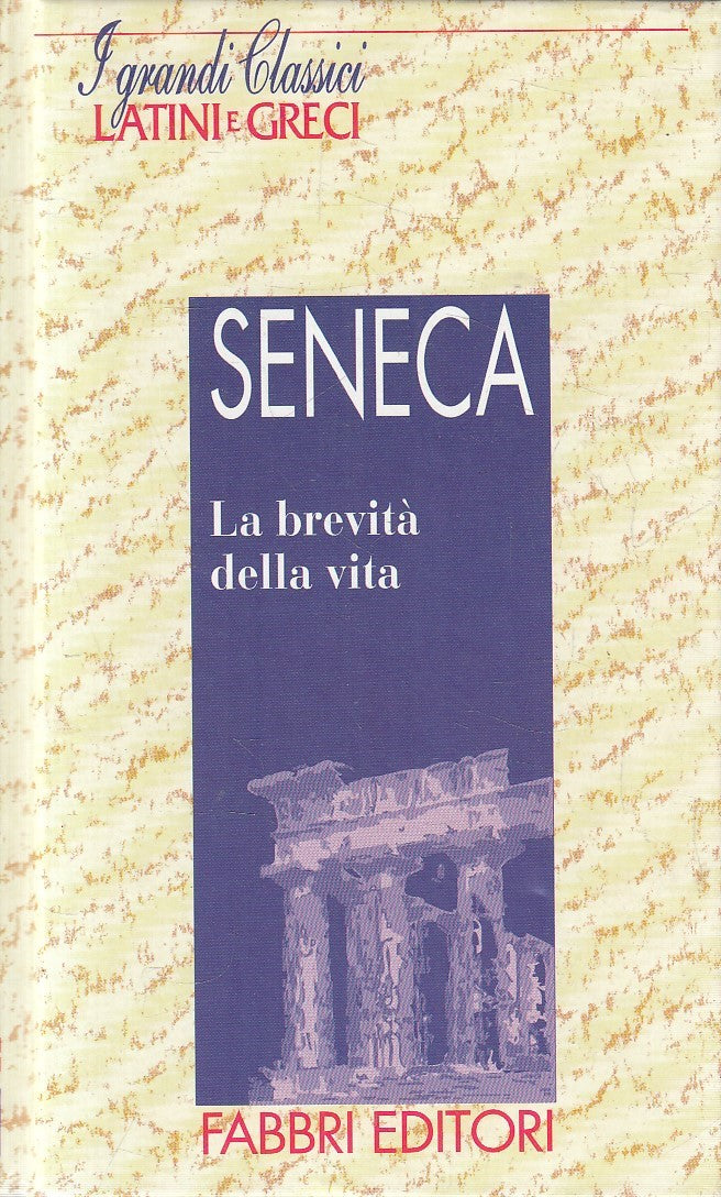 LN2- GRANDI CLASSICI LATINI E GRECI BREVITA' DELLA VITA - SENECA - C - JXS182