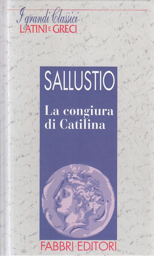 GRANDI CLASSICI LATINI E GRECI CONGIURA CATILINA - SALLUSTIO - C - JXS182