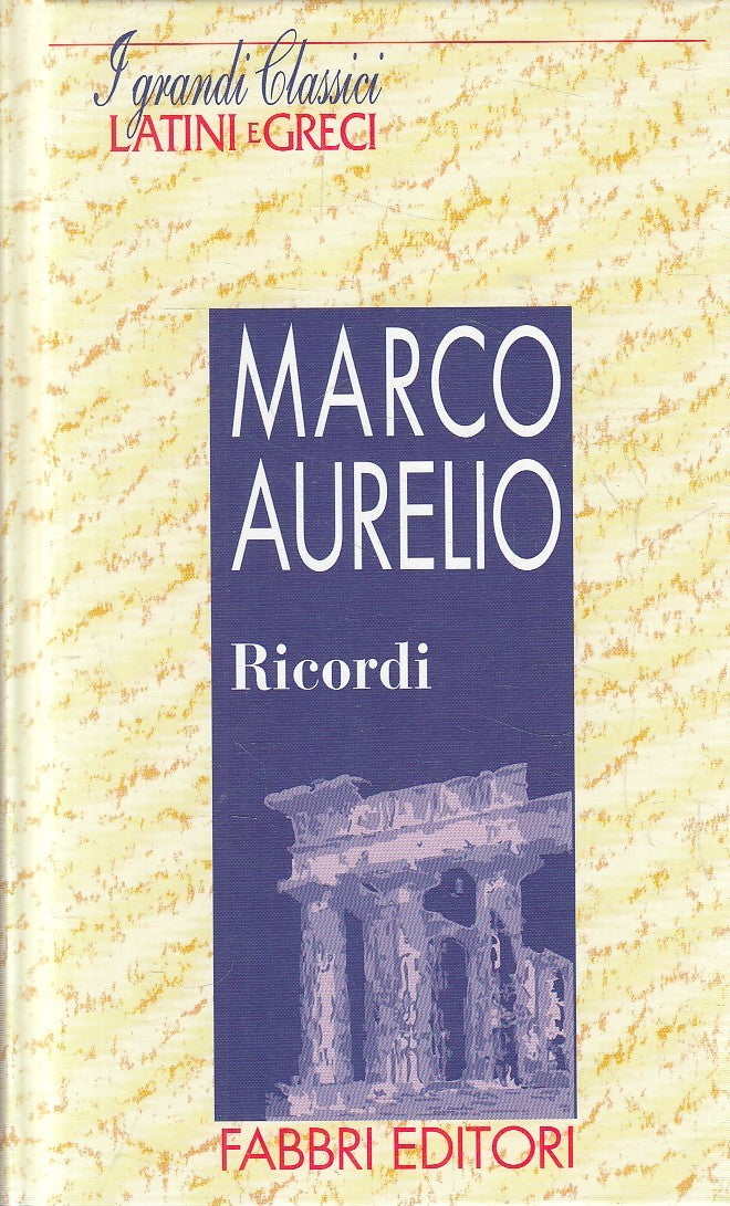 LN2- GRANDI CLASSICI LATINI E GRECI RICORDI - MARCO AURELIO - FABBRI - C- JXS182