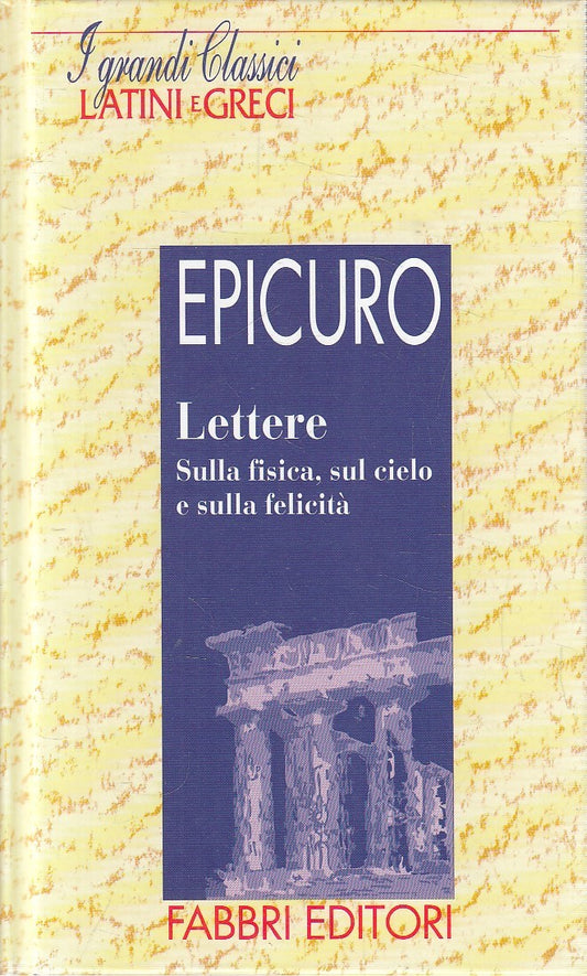 LN2- GRANDI CLASSICI LATINI E GRECI LETTERE FISICA - EPICURO - FABBRI- C- JXS182