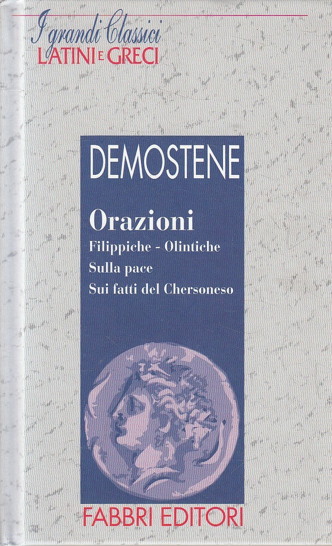 LN2- GRANDI CLASSICI LATINI E GRECI ORAZIONI - DEMOSTENE - FABBRI - C - JXS182
