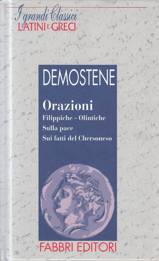 LN2- GRANDI CLASSICI LATINI E GRECI ORAZIONI - DEMOSTENE - FABBRI - C - JXS182