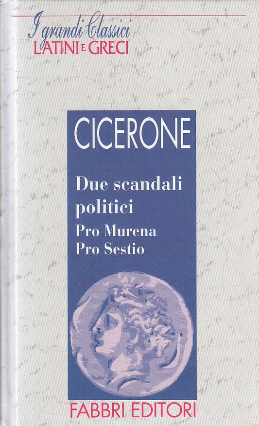 LN2- GRANDI CLASSICI LATINI E GRECI DUE SCANDALI - CICERONE - FABBRI - C- JXS182