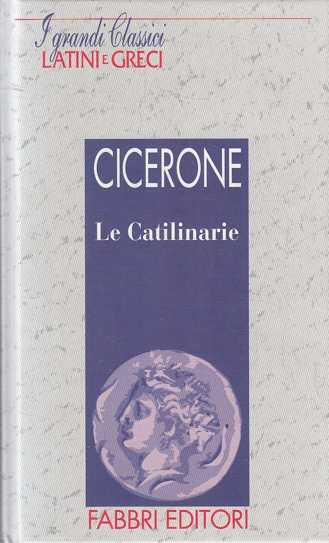 LN2- GRANDI CLASSICI LATINI E GRECI CATILINARIE - CICERONE - FABBRI - C - JXS182