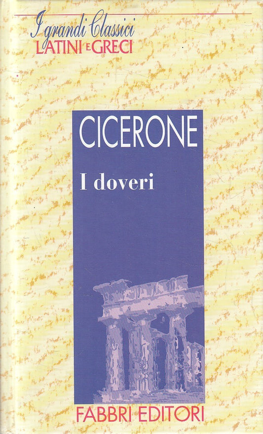 LN2- GRANDI CLASSICI LATINI E GRECI I DOVERI - CICERONE - FABBRI - C - JXS182