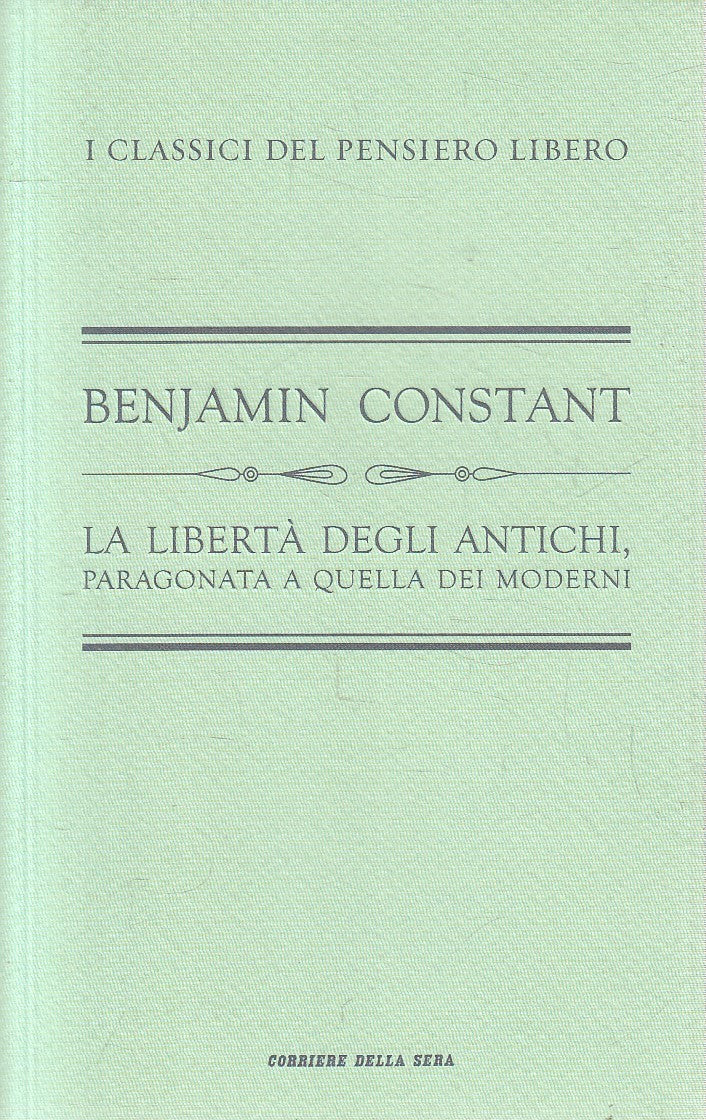 LN2- CLASSICI PENSIERO LIBERO 34 LIBERTA' ANTICHI - CONSTANT - CORRIERE - JXS320
