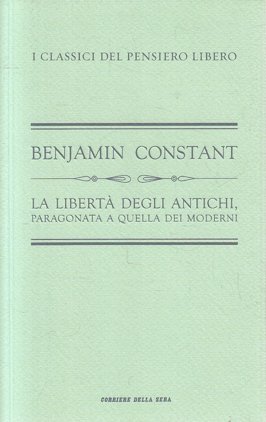 LN2- CLASSICI PENSIERO LIBERO 34 LIBERTA' ANTICHI - CONSTANT - CORRIERE - JXS320