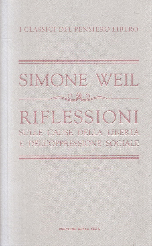 CLASSICI PENSIERO LIBERO 23 RIFLESSIONI - WEIL - CORRIERE - B - JXS320