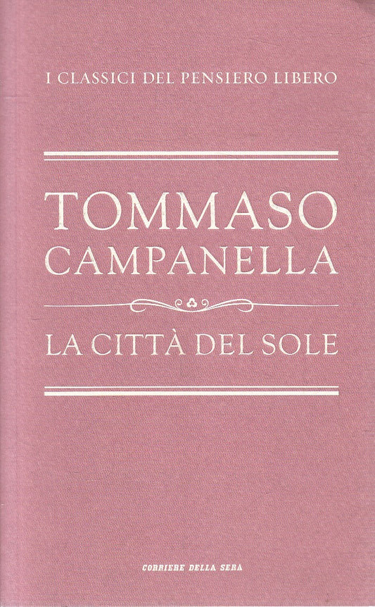 CLASSICI PENSIERO LIBERO 38 CITTA' DEL SOLE - CAMPANELLA - CORRIERE- JXS320