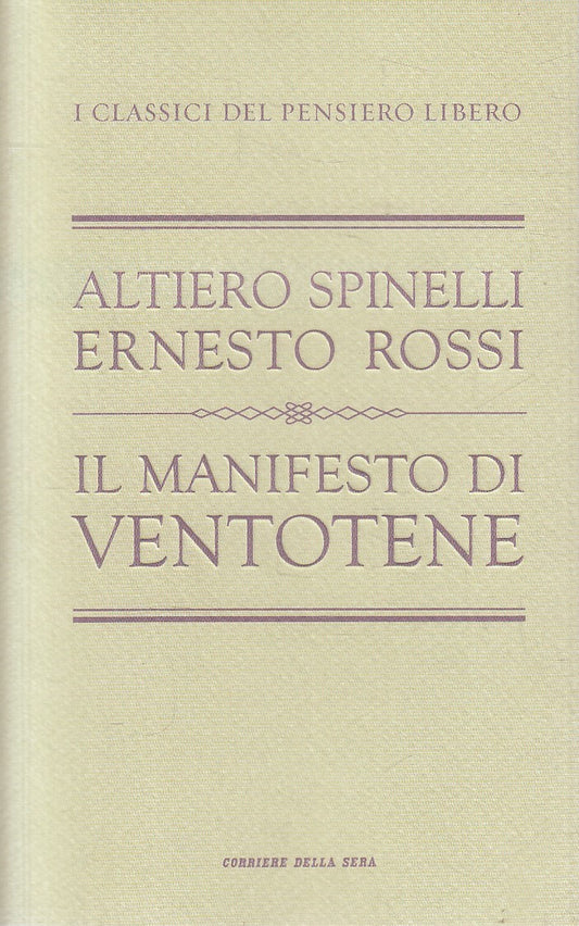 LN2- CLASSICI PENSIERO LIBERO 25 MANIFESTO VENTOTENE- SPINELLI- CORRIERE- JXS320