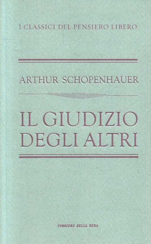 CLASSICI PENSIERO LIBERO 28 GIUDIZIO - SCHOPENHAUER - CORRIERE - B - JXS320