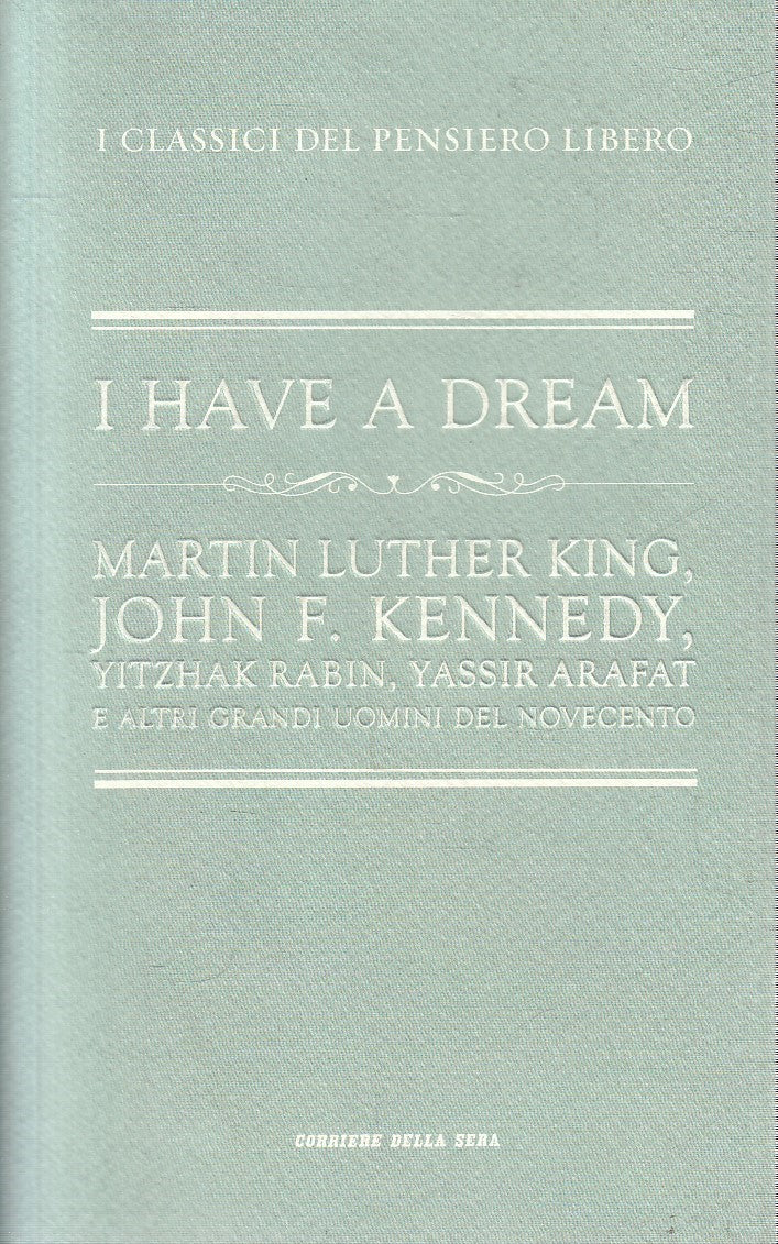 CLASSICI PENSIERO LIBERO 15 I HAVE A DREAM - KING - CORRIERE - B - JXS320