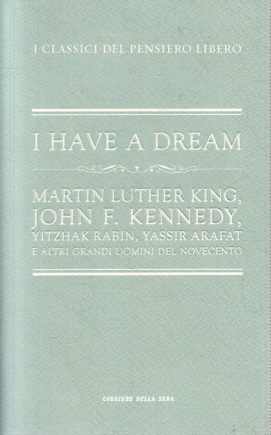 CLASSICI PENSIERO LIBERO 15 I HAVE A DREAM - KING - CORRIERE - B - JXS320