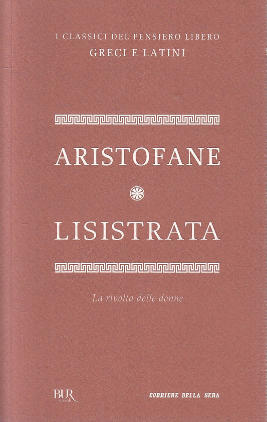CLASSICI GRECI LATINI 19 LISISTRATA - ARISTOFANE - BUR CORRIERE - B- JXS320