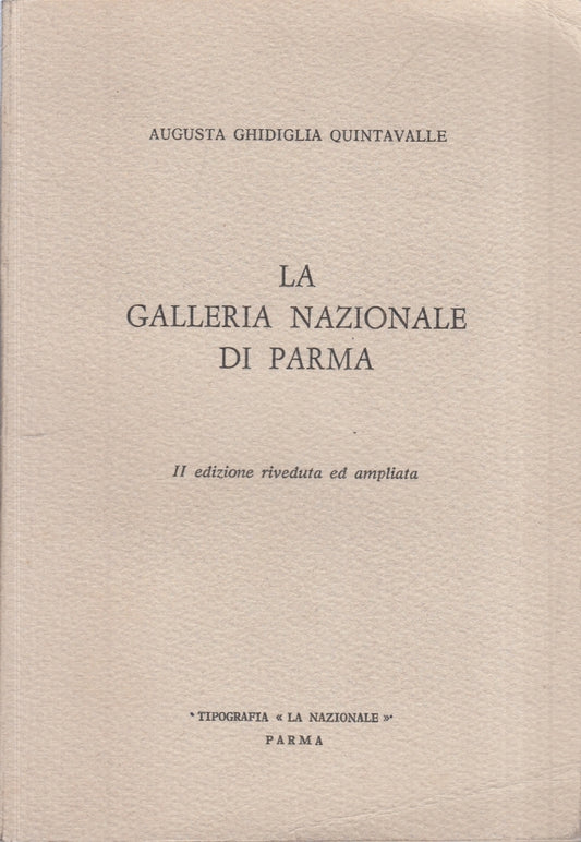 LT- LA GALLERIA NAZIONALE DI PARMA - AUGUSTA GHIDIGLIA QUINTAVALLE- 1960- B- WPR