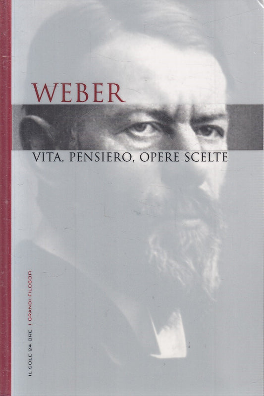 LN2- GRANDI FILOSOFI 27 WEBER VITA PENSIERO OPERE SCELTE - SOLE 24 - CS - JXS263