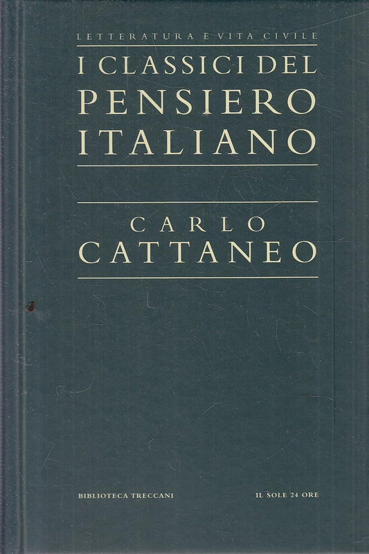 CLASSICI PENSIERO ITALIANO 9 - CARLO CATTANEO - TRECCANI SOLE 24- C- JXS321