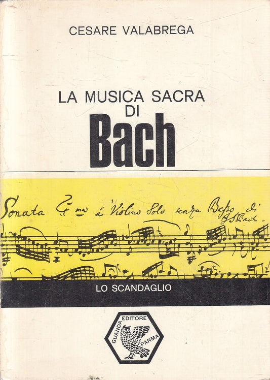 LZ- LA MUSICA SACRA DI BACH - VALABERGA - GUANDA - SCANDOGLIO --- B - YFS986