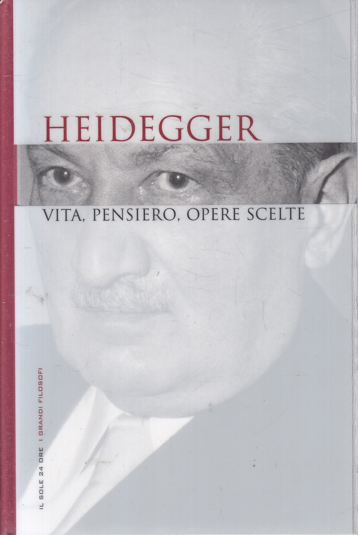 LN2- GRANDI FILOSOFI 30 HEIDEGGER VITA PENSIERO OPERE - SOLE 24 - CS - JXS263