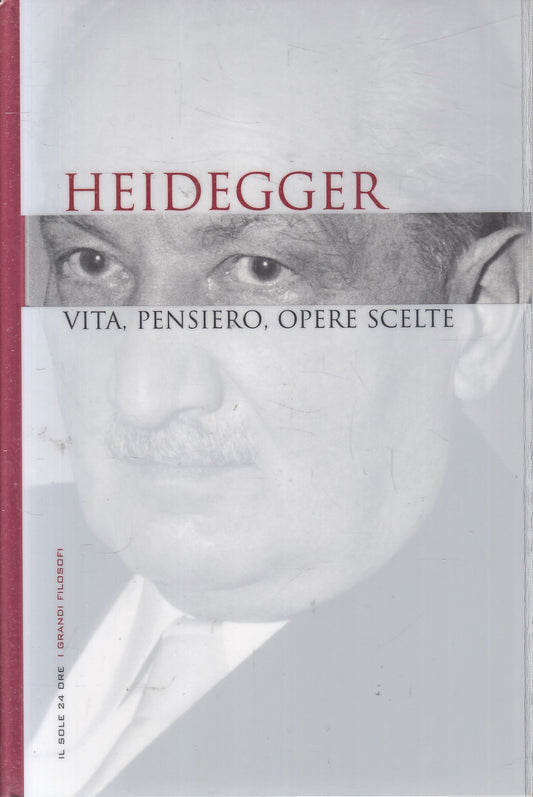 LN2- GRANDI FILOSOFI 30 HEIDEGGER VITA PENSIERO OPERE - SOLE 24 - CS - JXS263