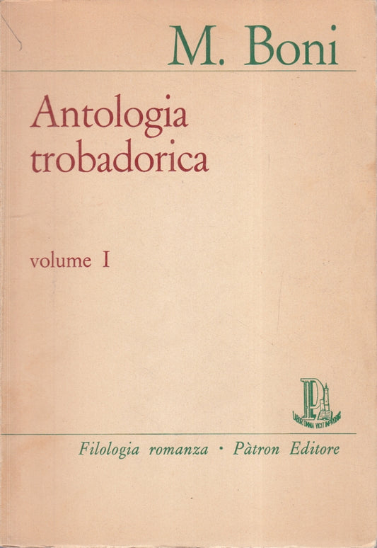 LZ- ANTOLOGIA TROBADORICA 1- BONI - PATRON - FILOLOGIA ROMANZA -- 1968- B- ZFS67