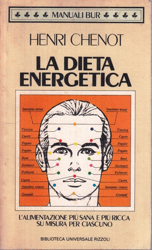 LZ- LA DIETA ENERGETICA- HENRI CHENOT- RIZZOLI- MANUALI BUR- 1a ED.- 1984- B-XFS