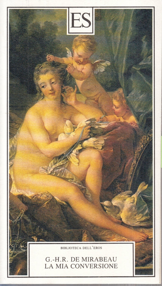 LX- LA MIA CONVERSIONE - DE MIRABEAU - ES- BIBLIOTECA DELL'EROS-- 1992- B- ZFS67