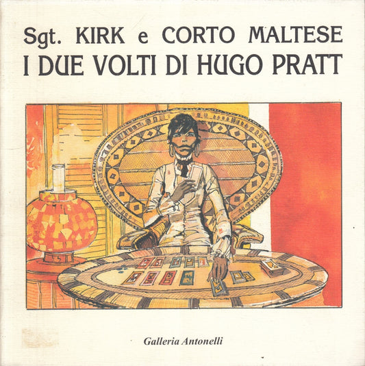 FZ- Sgt. KIRK e CORTO MALTESE I DUE VOLTI DI HUGO PRATT - IVALDI ANTONELLI - Z25