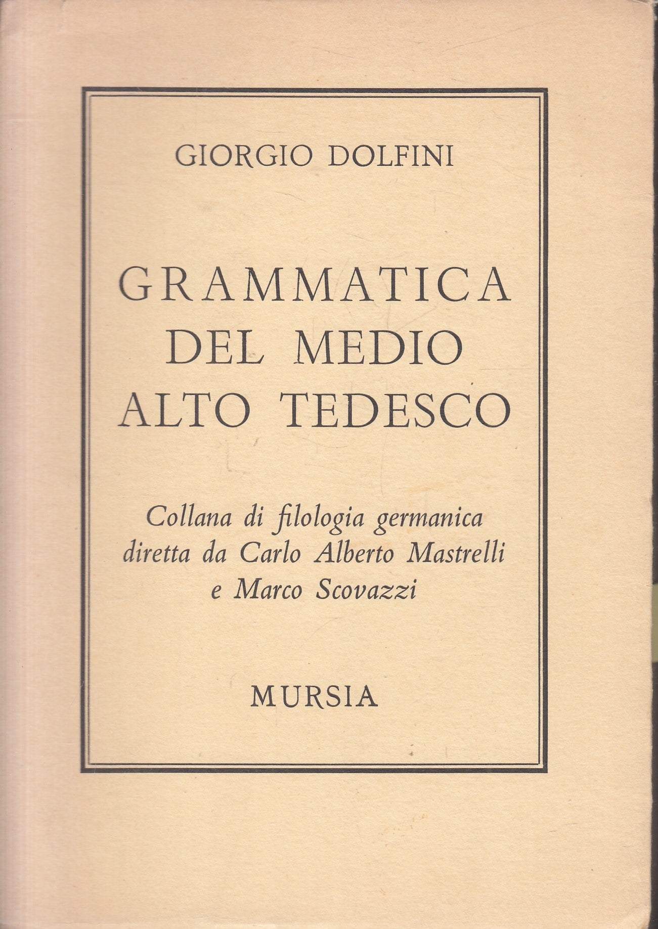 LZ- GRAMMATICA DEL MEDIO ALTO TEDESCO- GIORGIO DOLFINI- MURSIA--- 1967- B- ZFS79