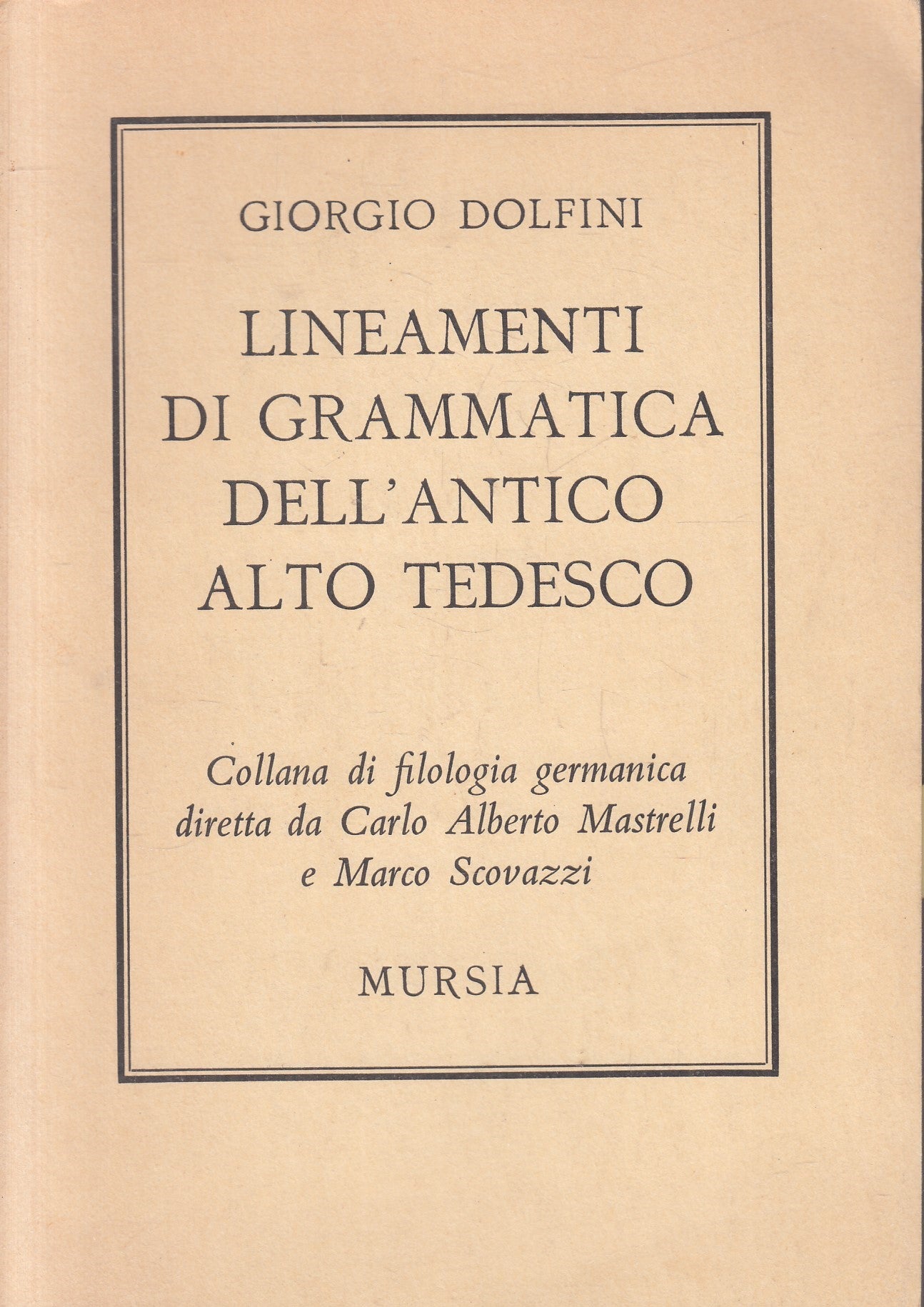 LZ- LINEAMENTI DI GRAMMATICA DELL'ANTICO TEDESCO- DOLFINI- MURSIA- 1966- B-ZFS79