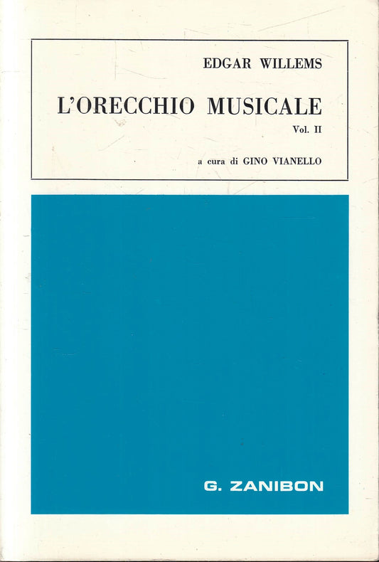 LZ- L'ORECCHIO MUSICALE VOL. II - EDGAR WILLEMS - ZANIBON ---- B - ZFS79