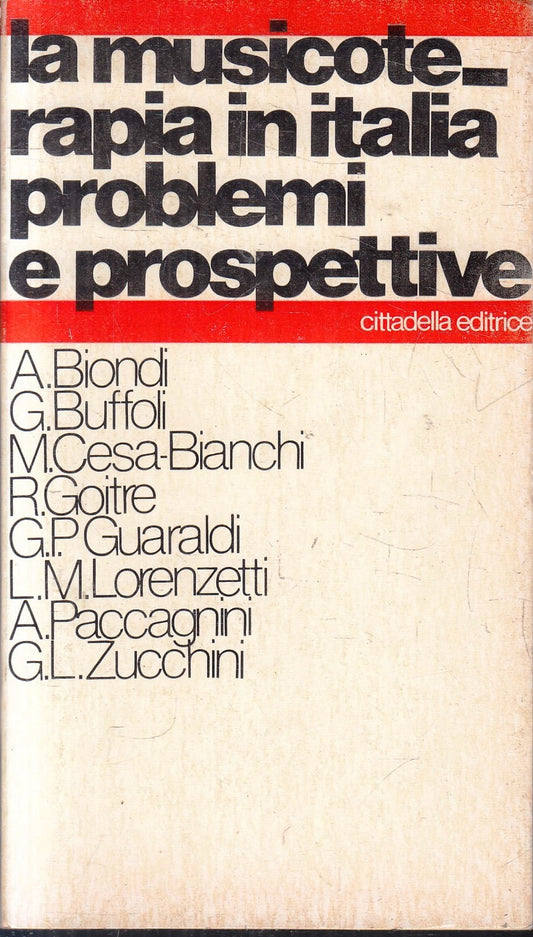 LZ- LA MUSICOTERAPIA IN ITALIA PROBLEMI E PROSPETTIVE- CITTADELLA- 1977- B-ZFS77
