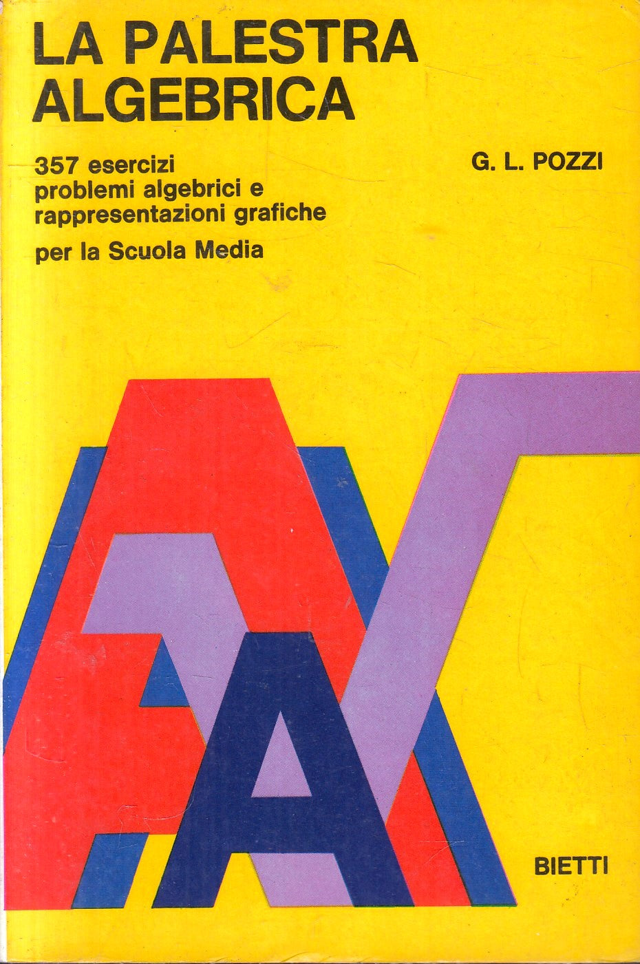 LZ- LA PALESTRA ALGEBRICA 357 ESERCIZI PROBLEMI- POZZI- BIETTI--- 1973- B- ZFS79
