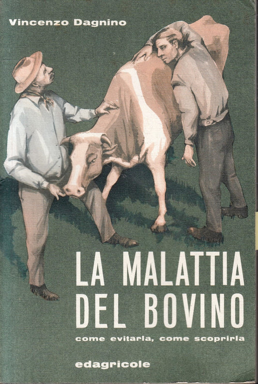 LZ- LA MALATTIA DEL BOVINO - VINCENZO DAGNINO - EDAGRICOLE--- 1974- B- ZFS79