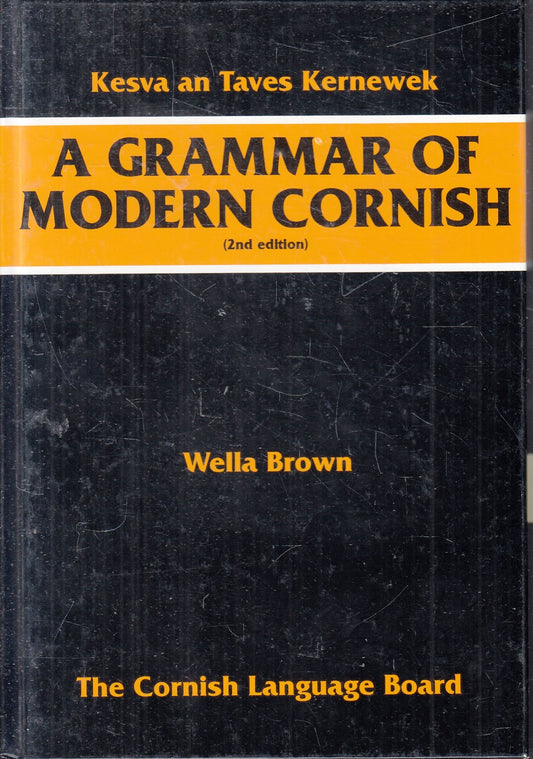 LZ- A GRAMMAR OF MODERN CORNISH - WELLA BROWN - CORNISH LANGUAGE BOARD- C- ZFS78