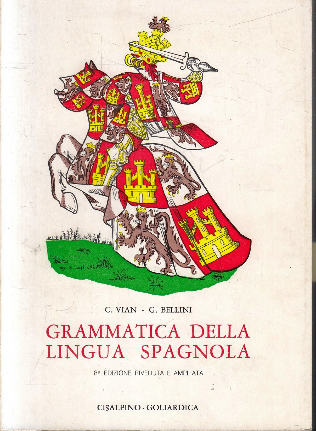 LZ- GRAMMATICA DELLA LINGUA SPAGNOLA - VIAN BELLINI- CISALPINO GOLIARDICA- ZFS78