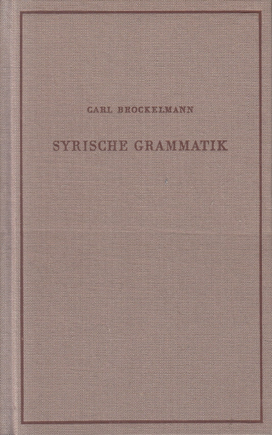 LZ- SYRISCHE GRAMMATIK- CARL BROCKELMANN- VEB VERLAG ENZYKLOPADIE- 1976- C-ZFS78