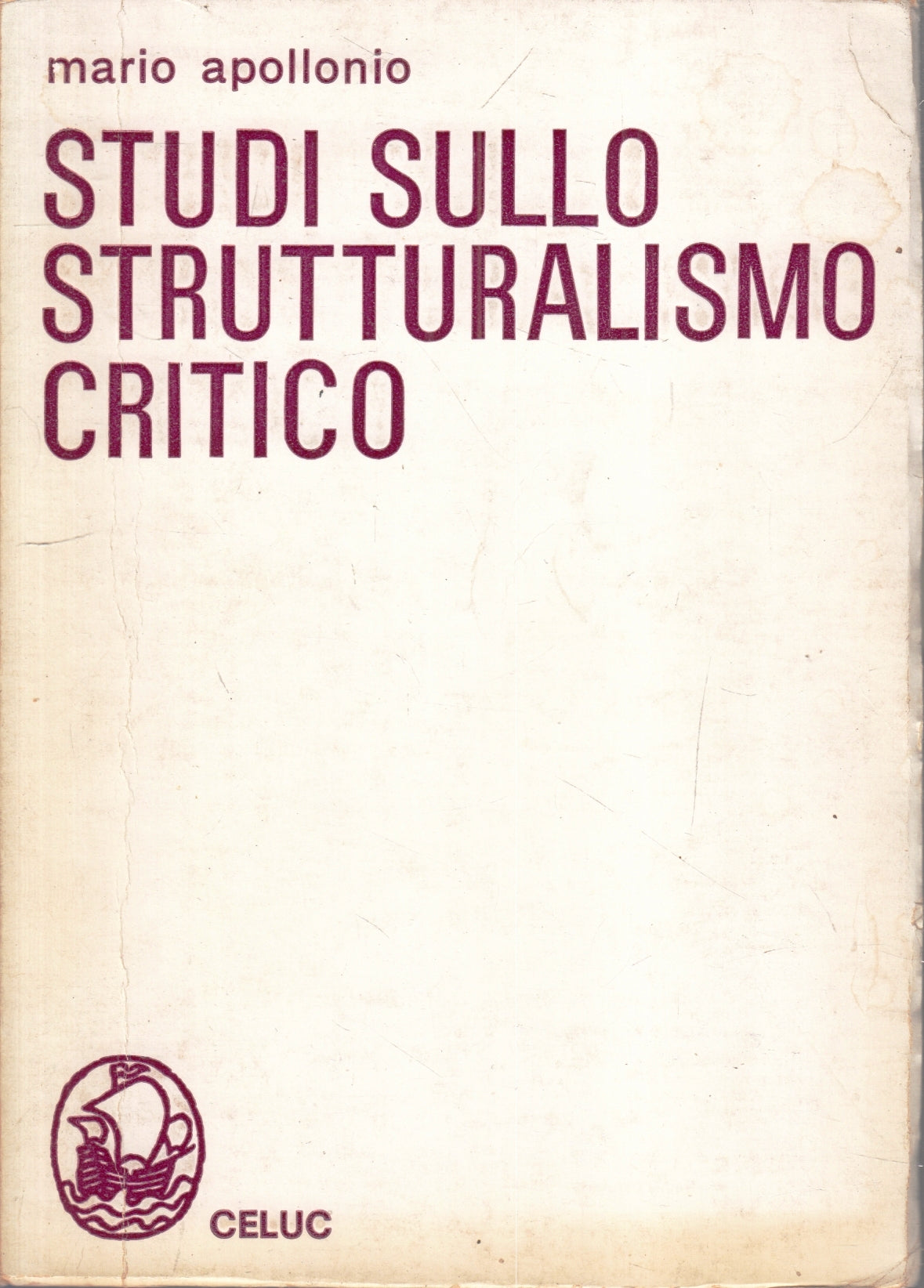 LZ- STUDI SULLO STRUTTURALISMO CRITICO- MARIO APOLLONIO- CELUC--- 1971- B- ZFS77