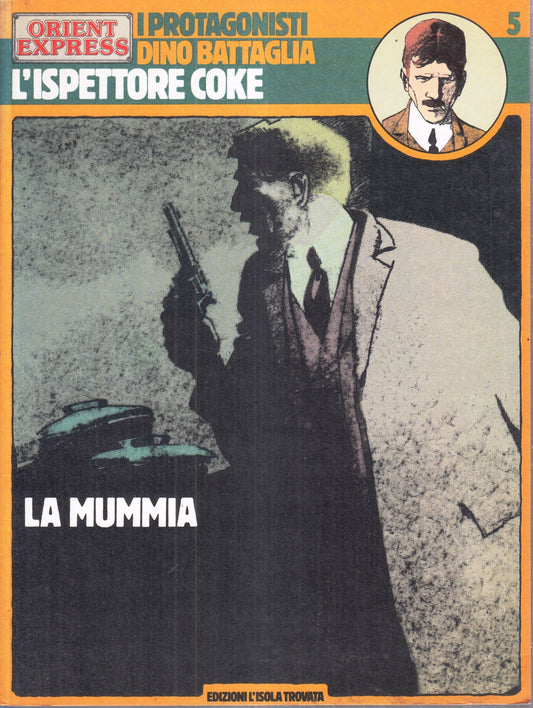 FZ- PROTAGONISTI ORIENT EXPRESS 5 ISPETTORE COKE LA MUMMIA- DINO BATTAGLIA- N25