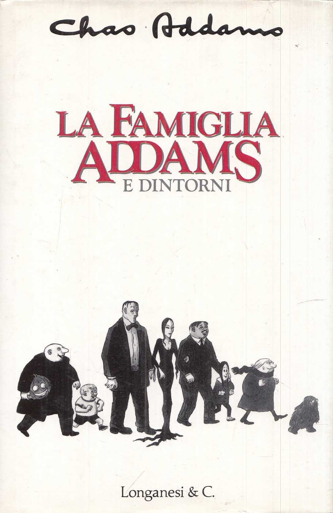 LN- LA FAMIGLIA ADDAMS E DINTORNI- CHAS ADDAMS- LONGANESI--1A ED.-1992-CS-YFS986